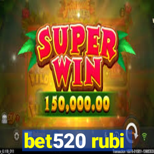 bet520 rubi